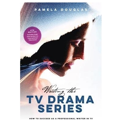 Writing the TV Drama Series - How to Succeed as a Professional Writer in TV Douglas PamelaPaperback