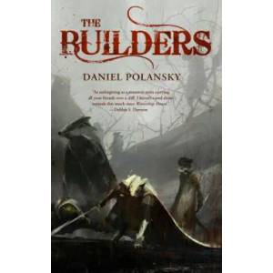 The Builders | Daniel Polansky (ISBN: 9780765385307)