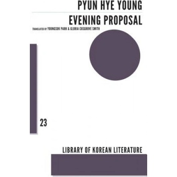 Evening Proposal | Pyun Hye-Young, Park Youngsuk, Gloria Cosgrove Smith