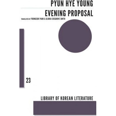 Evening Proposal | Pyun Hye-Young, Park Youngsuk, Gloria Cosgrove Smith