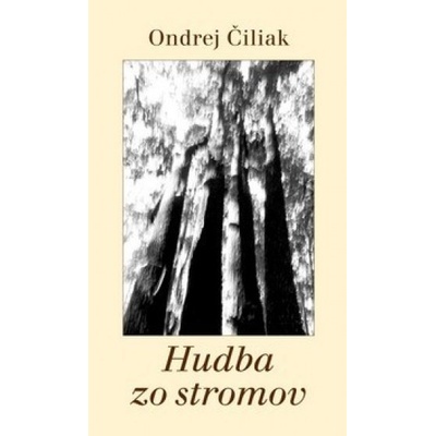 Hudba zo stromov - Ondrej Čiliak