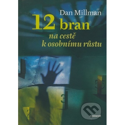 12 bran na cestě k osobnímu růstu Dan Millman CZ