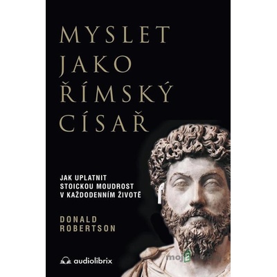 Myslet jako římský císař - Donald Robertson