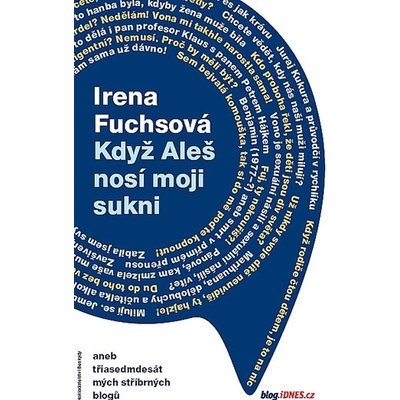 Když Aleš nosí moji su aneb třiasedmdesát mých stříbrných blogů - Irena Fuchsová
