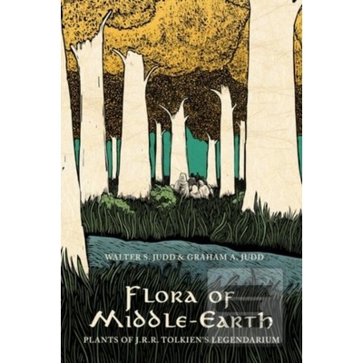 Flora of Middle-Earth: Plants of J.R.R. Tolkiens Legendarium