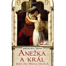 Anežka a král - Jaroslava Černá