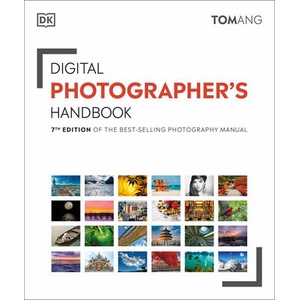 Digital Photographer's Handbook: 7th Edition of the Best-Selling Photography Manual (ISBN: 9781465494238)