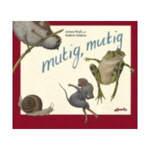 Mutig, mutig | Lorenz Pauli, Kathrin Schärer (2006)
