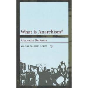 What Is Anarchism? | Alexander Berkman (ISBN: 9781902593708)