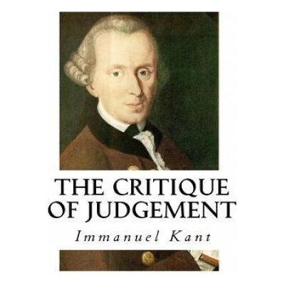 The Critique of Judgement: Critique of Aesthetic Judgement