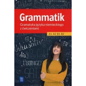 Grammatik Gramatyka jezyka niemieckiego z cwiczeniami A1 A2 B1 B2 | Anna Kryczynska-Pham (ISBN: 9788302161582)