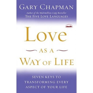 Love As a Way of Life | Gary D. Chapman (2009)