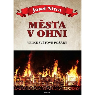 Města v ohni: Velké světové požáry