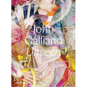 John Galliano: Unseen | Robert Fairer, Claire Wilcox (ISBN: 9780500519516)
