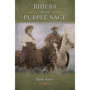 Riders of the Purple Sage | Zane Grey, Mark Diederichsen (ISBN: 9780615856469)