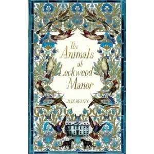 Animals at Lockwood Manor | JANE HEALEY (ISBN: 9781529014181)
