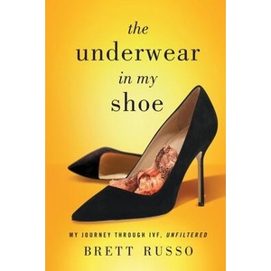 Underwear in My Shoe | Brett Russo (ISBN: 9781544514628)