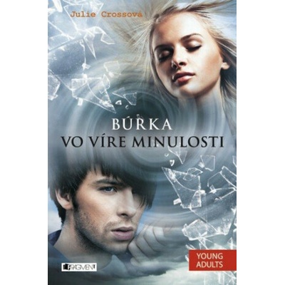 Búrka - Vo víre minulosti - Julie Crossová, Zora Sadloňová – Hledejceny.cz