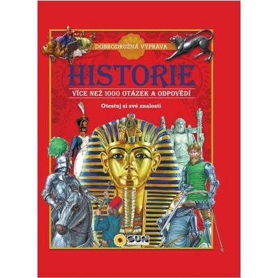 Historie - 1000 otázek a odpovědí NAKLADATELSTVÍ SUN s.r.o.