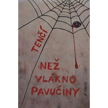 Tenčí než vlákno pavučiny