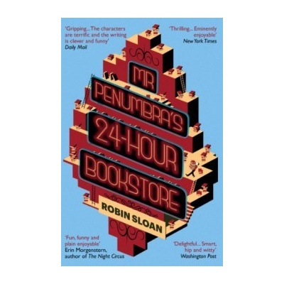Mr Penumbra's 24-Hour Bookstore - Robin Sloan