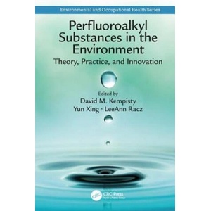 Perfluoroalkyl Substances in the Environment | David M. Kempisty, Yun Xing, Leeann Racz (ISBN: 9781498764186)