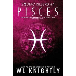 Pisces: Zodiac Killers #4 | Wl Knightly (ISBN: 9781987676389)