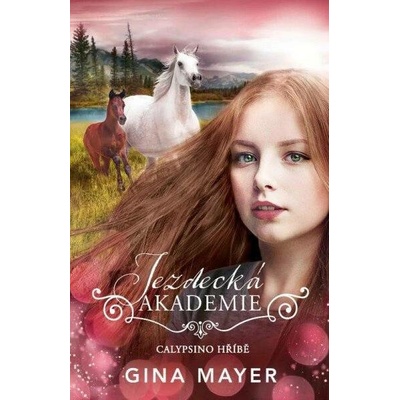 Jezdecká akademie: Calypsino hříbě - Gina Mayerová