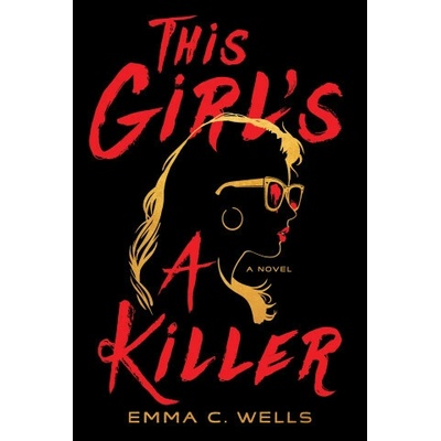 This Girl's a Killer - Emma Wells