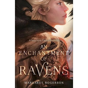 An Enchantment of Ravens | Margaret Rogerson (ISBN: 9781481497589)