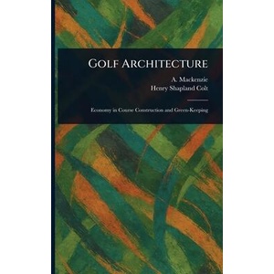 Golf Architecture | Henry Shapland Colt (ISBN: 9781023442725)