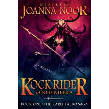 Independently published Kock Rider of Khymeera: Book One: The Saga of Karli Talbo | Joanna Noor