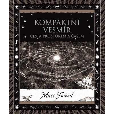 Kompaktní vesmír - Cesta prostorem a časem - Matt Tweed