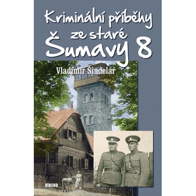 Kriminální příběhy ze staré Šumavy 8