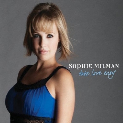 MILMAN SOPHIE: TAKE LOVE EASY CD