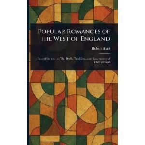 Popular Romances of the West of England (ISBN: 9781023591140)