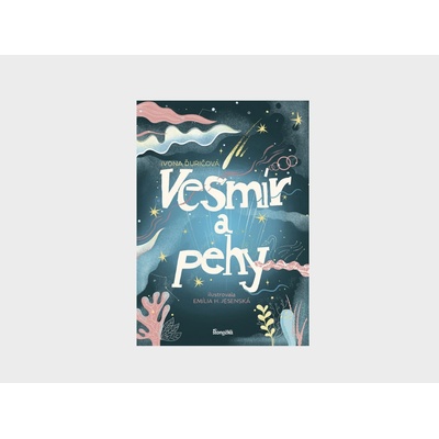 Vesmír a pehy - Ivona Ďuričová, Emília H. Jesenská (ilustrátor