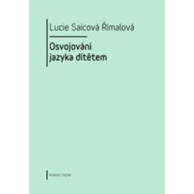 Osvojování jazyka dítětem – Římalová Saicová Lucie