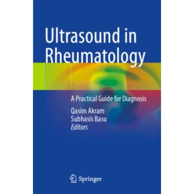 Ultrasound in Rheumatology | Qasim Akram, Subhasis Basu