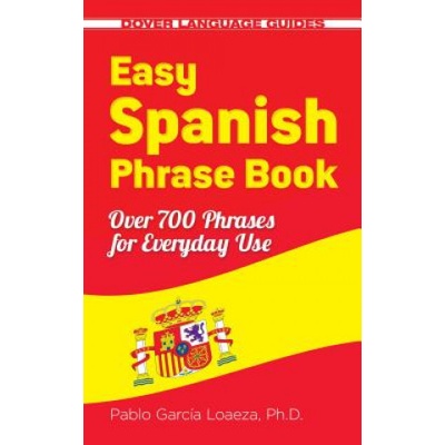 Easy Spanish Phrase Book - Over 700 Phrases for Everyday Use