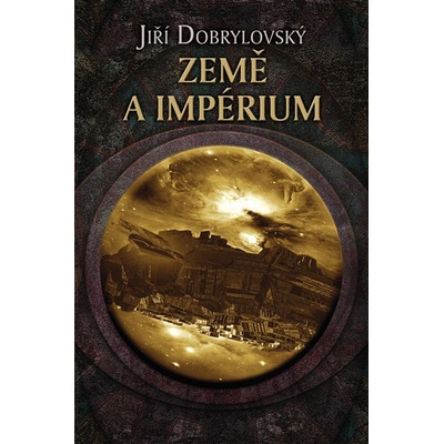 Země a impérium - Jiří Dobrylovský