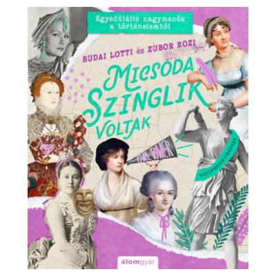 Micsoda szinglik voltak - Egyedülálló nagymenők a történelemből | Budai Lotti, Zubor Rozi