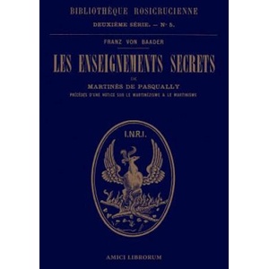 Les enseignements secrets de Martines de Pasqually. Notice historique sur le martinezisme et le martinisme | Rene Philipon, Franz Von Baader (ISBN: 9780244093419)
