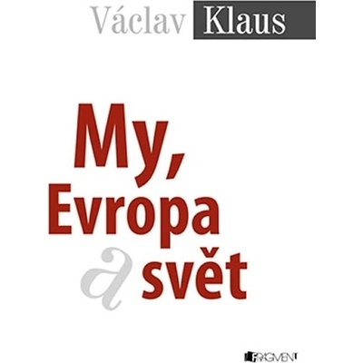 Václav Klaus My, Evropa, svět