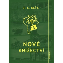 Nové knížectví - J. A. Baťa