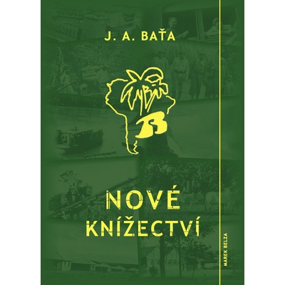 Nové knížectví - J. A. Baťa