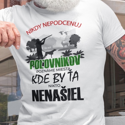 Tričko s potlačou Nepodceňuj poľovníkov Biela