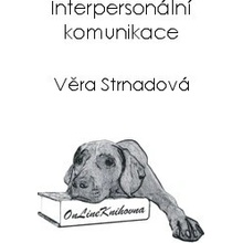 Interpersonální komunikace - Věra Strnadová