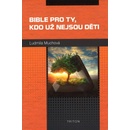 Bible pro ty, kdo už nejsou děti - Ludmila Muchová