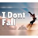 I dont Fall